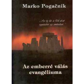 Marko Pogačnik: Az emberré válás evangéliuma
