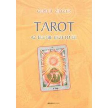Gerd Ziegler: Tarot - Az életbe vezető út