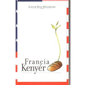 Judith Ryan Hendricks: Francia ​kenyér (antikvár)