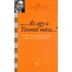   Mezei Károly „…Az ​agy a Teremtő műve…” (antikvár)