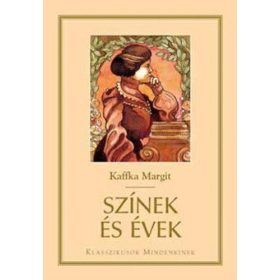 Kaffka Margit: Színek és évek (antikvár)