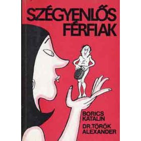   Borics Katalin – Török Alexander: Szégyenlős férfiak (antikvár)
