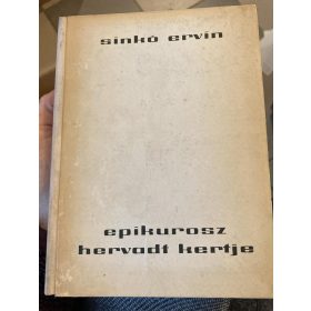 Sinkó Ervin: Epikurosz hervadt kertje (antikvár)
