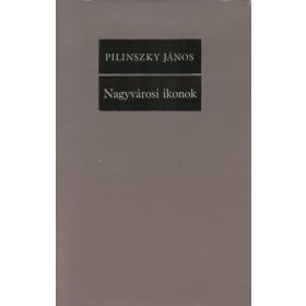 Pilinszky János: Nagyvárosi ikonok (antikvár)