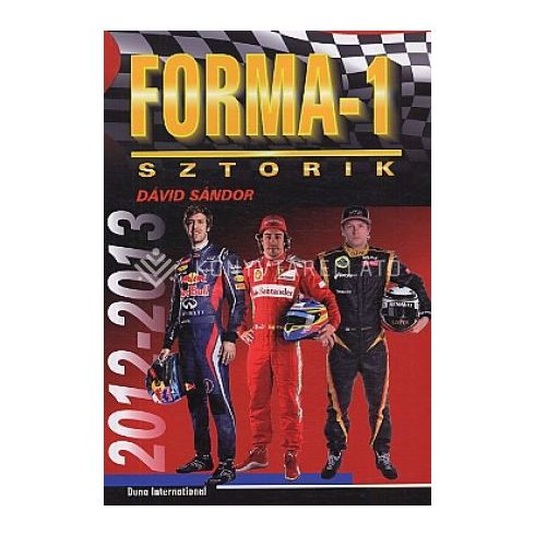 Dávid Sándor: Forma-1 sztorik 2012-2013 - Vettel a köbön (antikvár)