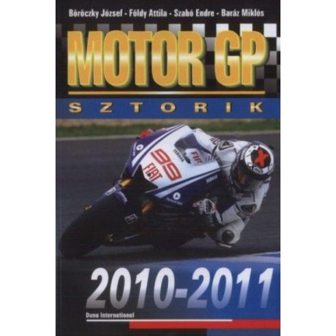 Baráz Miklós, Böröczky József, Földy Attila, Szabó Endre: Motor GP sztorik 2010-2011