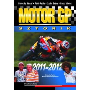   Baráz Miklós, Böröczky József, Földy Attila, Szabó Endre: Motor GP sztorik 2011-2012