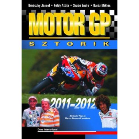 Baráz Miklós, Böröczky József, Földy Attila, Szabó Endre: Motor GP sztorik 2011-2012