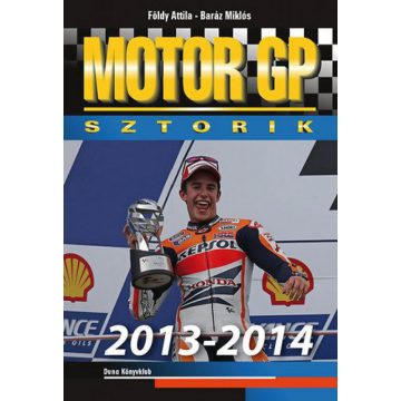 Baráz Miklós, Földy Attila: Motor GP sztorik 2013-2014