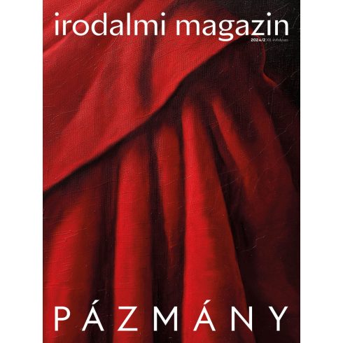 IRODALMI MAGAZIN 2024/2. - PÁZMÁNY PÉTER