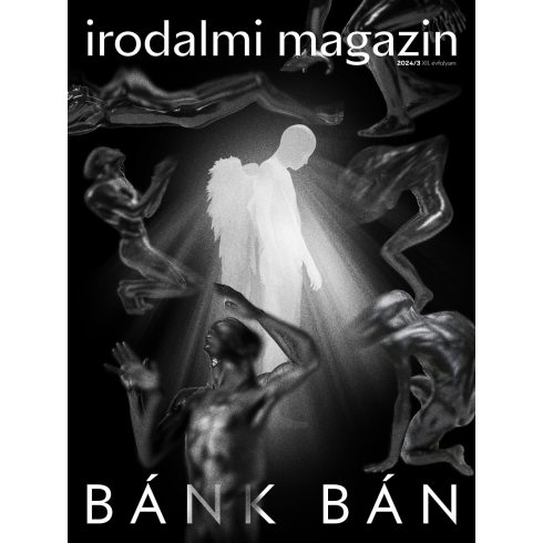 IRODALMI MAGAZIN 2024/III.: IRODALMI MAGAZIN 2024/III. BÁNK BÁN