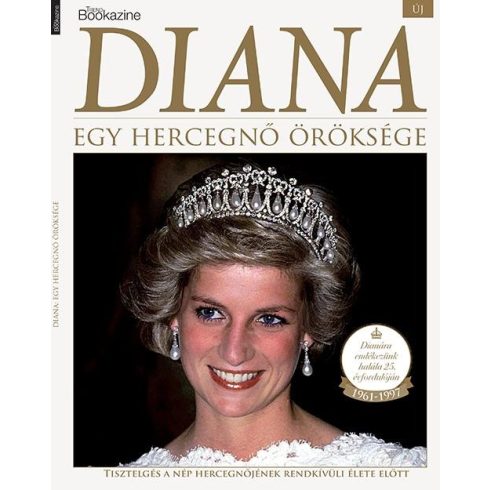 DIANA - EGY HERCEGNŐ ÖRÖKSÉGE - TREND BOOKAZINE