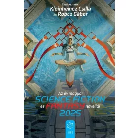   Kleinheincz Csilla: Az év magyar science fiction és fantasynovellái 2025
