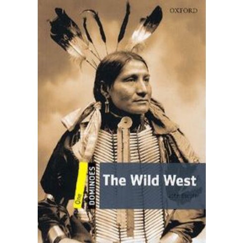 John Escott: The Wild West (With MultiRom) - Level One (400 Headwords)