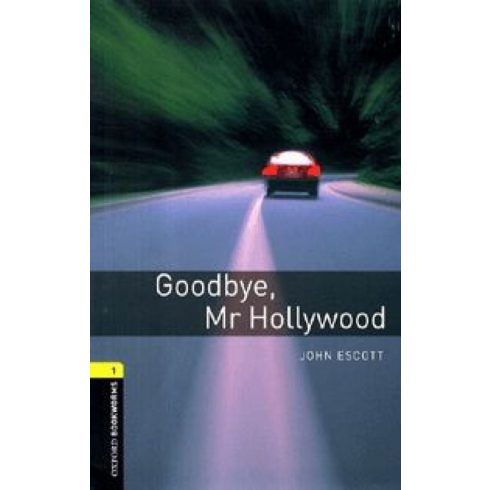 John Escott: Goodbye, Mr Hollywood - Stage 1 (400 headwords)
