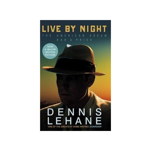 Dennis Lehane: Live By Night