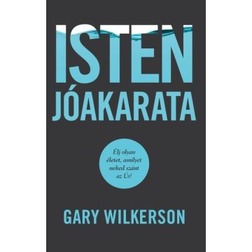 Gary Wilkerson: Isten jóakarata
