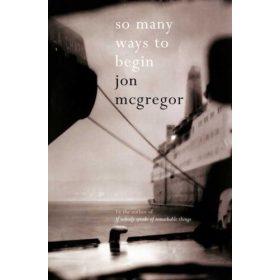Jon McGregor: So Many Ways to Begin (angol,antikvár)