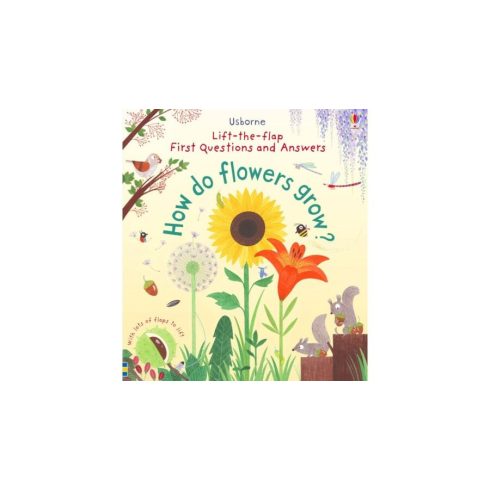 : First Questions and Answers How Do Flowers Grow?