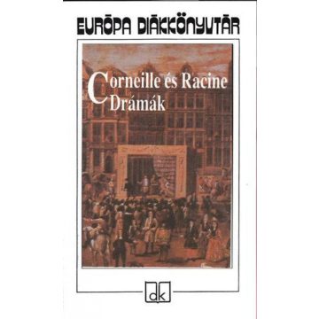   Jean Racine, Pierre Corneille: Drámák - Corneille és Racine