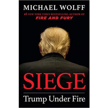 Michael Wolff: Siege - Trump Under Fire