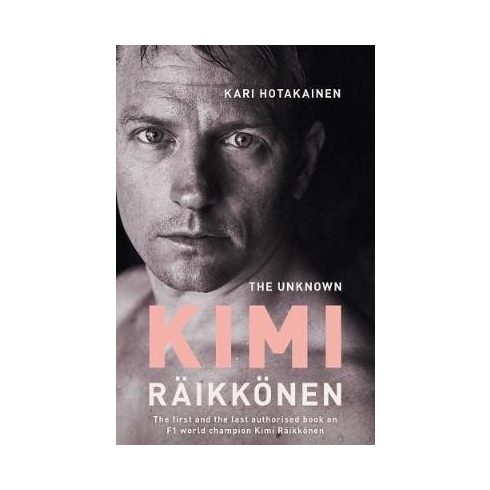 Kari Hotakainen: The Unknown Kimi Raikkonen