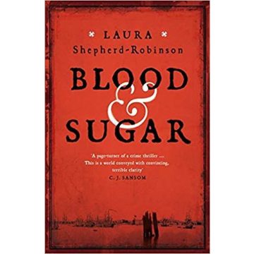 Laura Shepherd-Robinson: Blood & Sugar