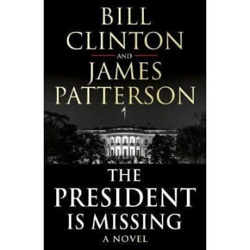 Bill Clinton, James Patterson: The President is missing