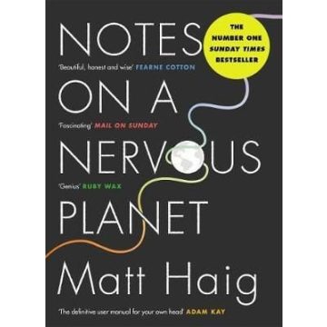 Matt Haig: Notes on a Nervous Planet