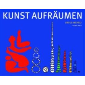 Kunst aufräumen - Ursus Wehrli (2004) (antikvár, német)