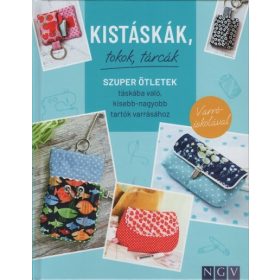   Saskia Abel: Kistáskák, tokok, tárcák - Szuper ötletek táskába való, kisebb-nagyobb tartók varrásához
