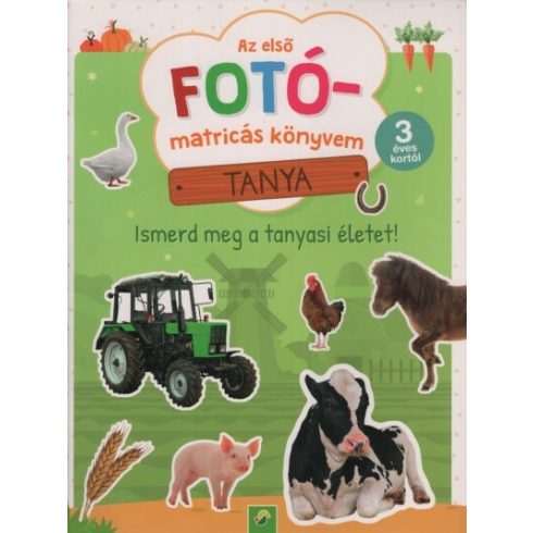 Foglalkoztató: Az első FOTÓ-matricás könyvem - Tanya - Ismerd meg a tanyasi életet! 3 éves kortól