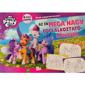   Foglalkoztató: My Little Pony: Az én MEGA NAGY foglalkoztatókönyvem - 4 éves kortól