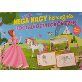   Foglalkoztató: Az én MEGA NAGY hercegnős foglalkoztatókönyvem - 4 éves kortól