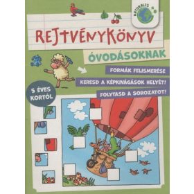   Foglalkoztató: Rejtvénykönyv óvodásoknak - Formák felismerése - Keresd a képkivágások helyét! - Folytasd a sorozatot!