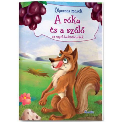: A róka és a szőlő és egyéb történetecskék