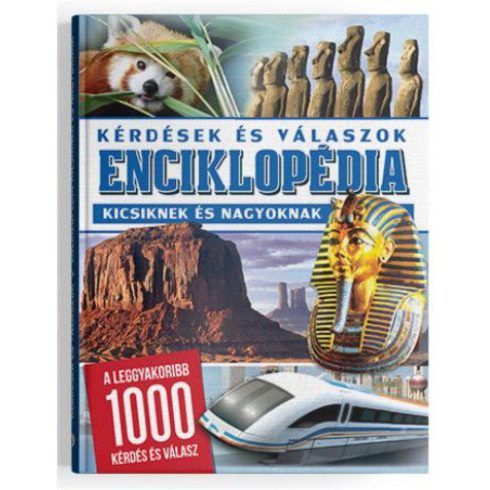 : Enciklopédia - Kérdések és válaszok kicsiknek és nagyoknak