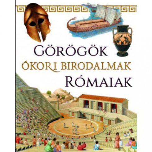 : Ókori birodalmak: Görögök és rómaiak