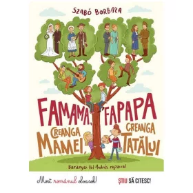   Szabó Borbála: Famama, fapapa - Creanga mamei, creanga tatalui