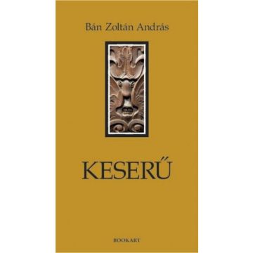 Bán Zoltán András: Keserű