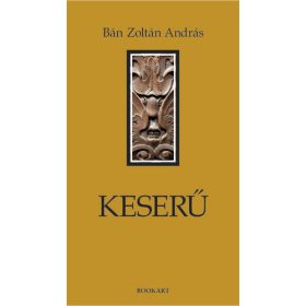 Bán Zoltán András: Keserű (antikvár)