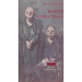 Hajdú Farkas-Zoltán: Márton nyaracskája