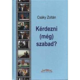 Csáky Zoltán: Kérdezni (még) szabad?