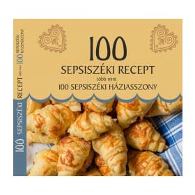   Balázs Melinda: 100 sepsiszéki recept, több mint 100 sepsiszéki háziasszony