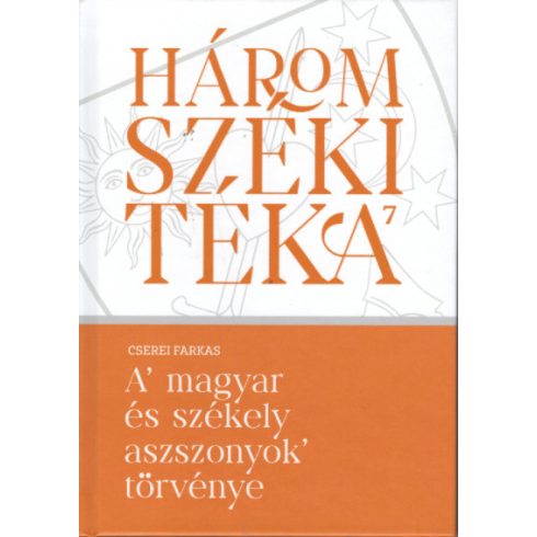 Cserei Farkas: A magyar és székely aszszonyok törvénye