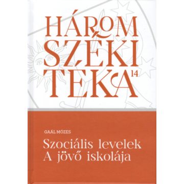 Gaál Mózes: Szociális levelek - A jövő iskolája