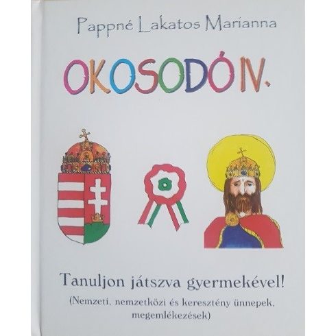 Pappné Lakatos Marianna: Okosodó IV. /Tanuljon játszva gyermekével!
