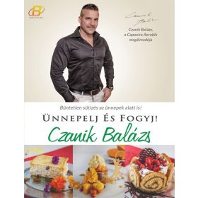 Czanik Balázs: Ünnepelj és fogyj!