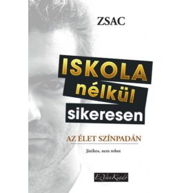 Szücs Zsac" Zsolt: Iskola nélkül sikeresen"