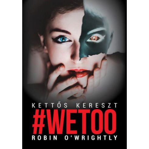 Robin O'Wrightly: Kettős ?kereszt - #Wetoo 1.